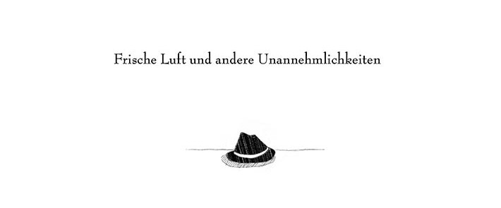 Daumenkino: Frische Luft und andere Unannehmlichkeiten